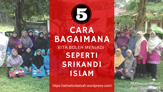 5 Cara Bagaimana Kita Boleh Menjadi Seperti Srikandi Islam